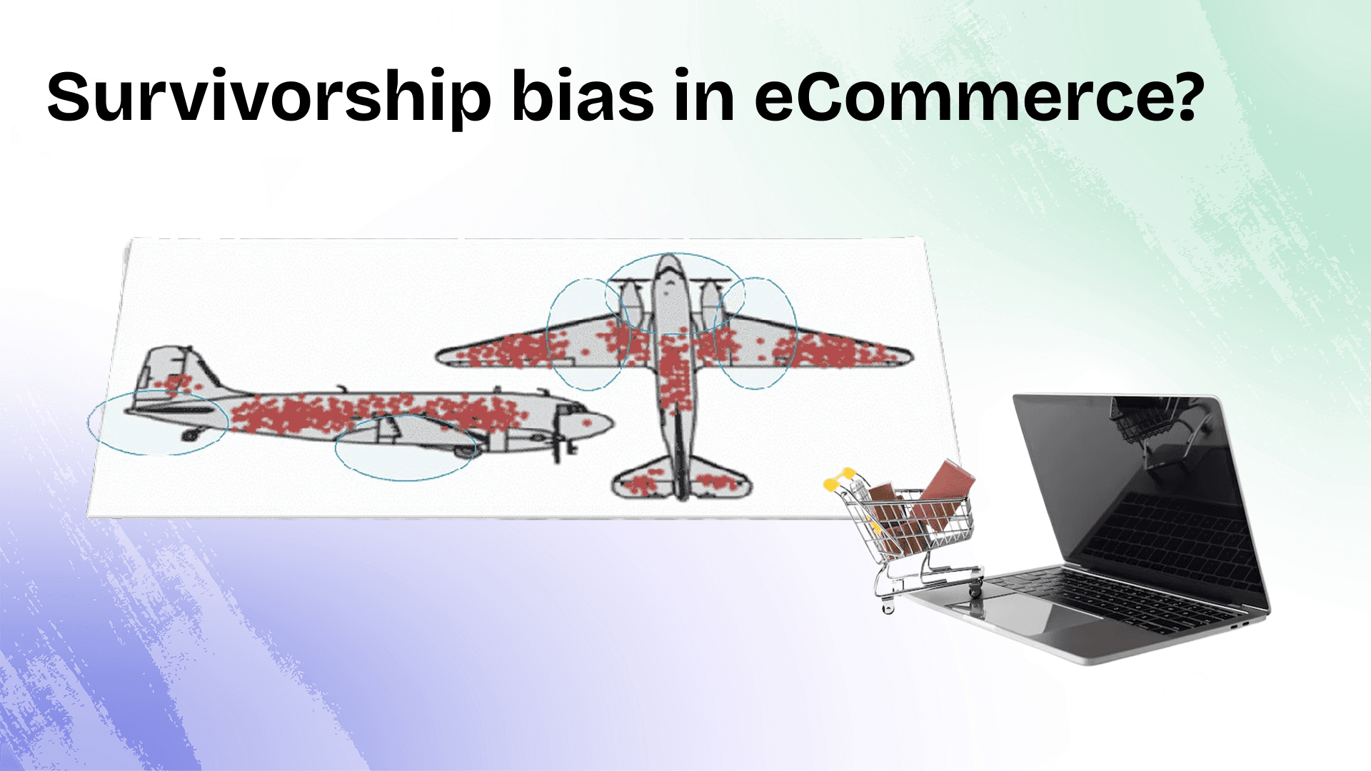 Is your e-commerce brand working against “survivorship bias”?