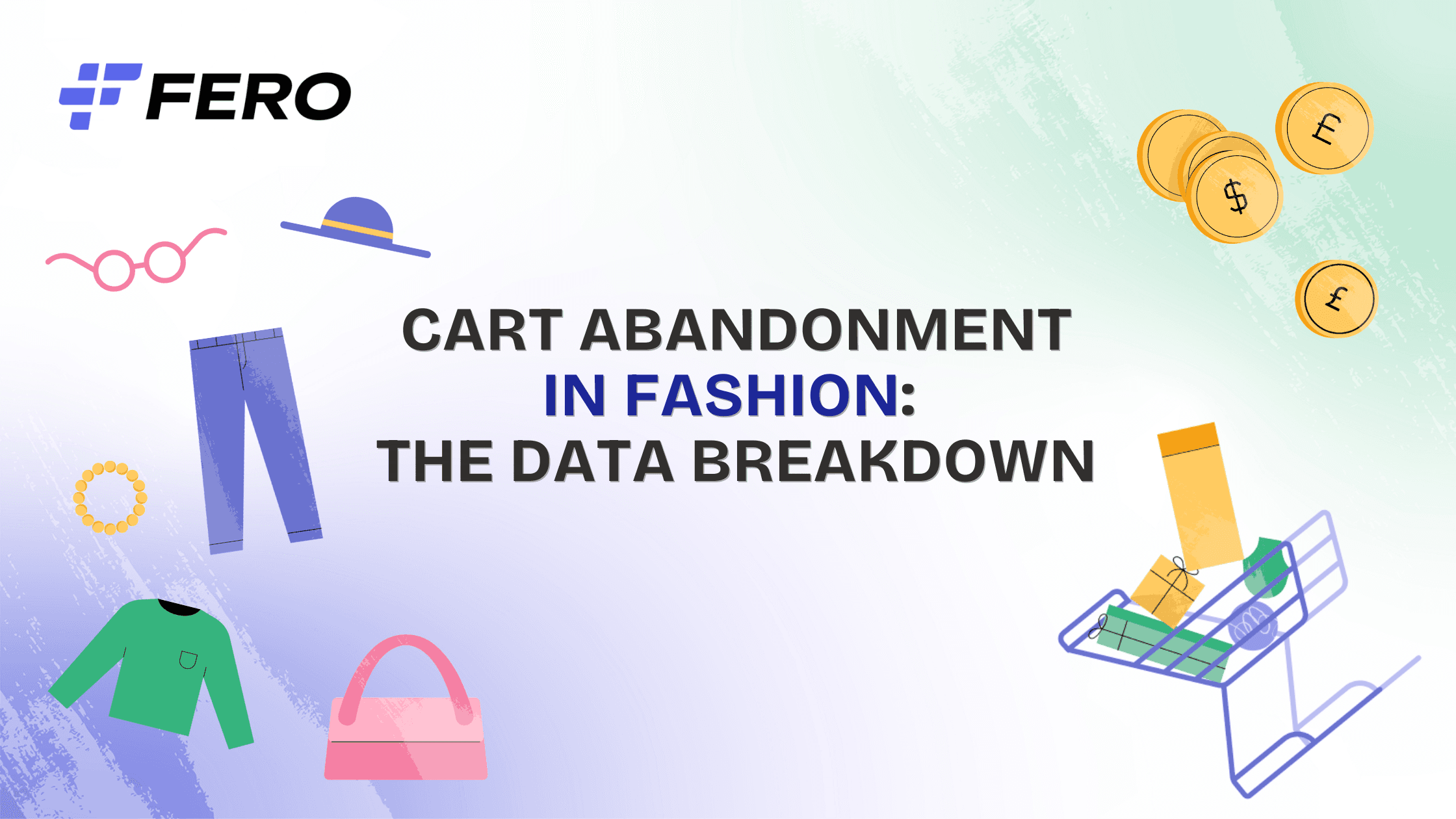 Cart Abandonment in Fashion:  The Data Breakdown