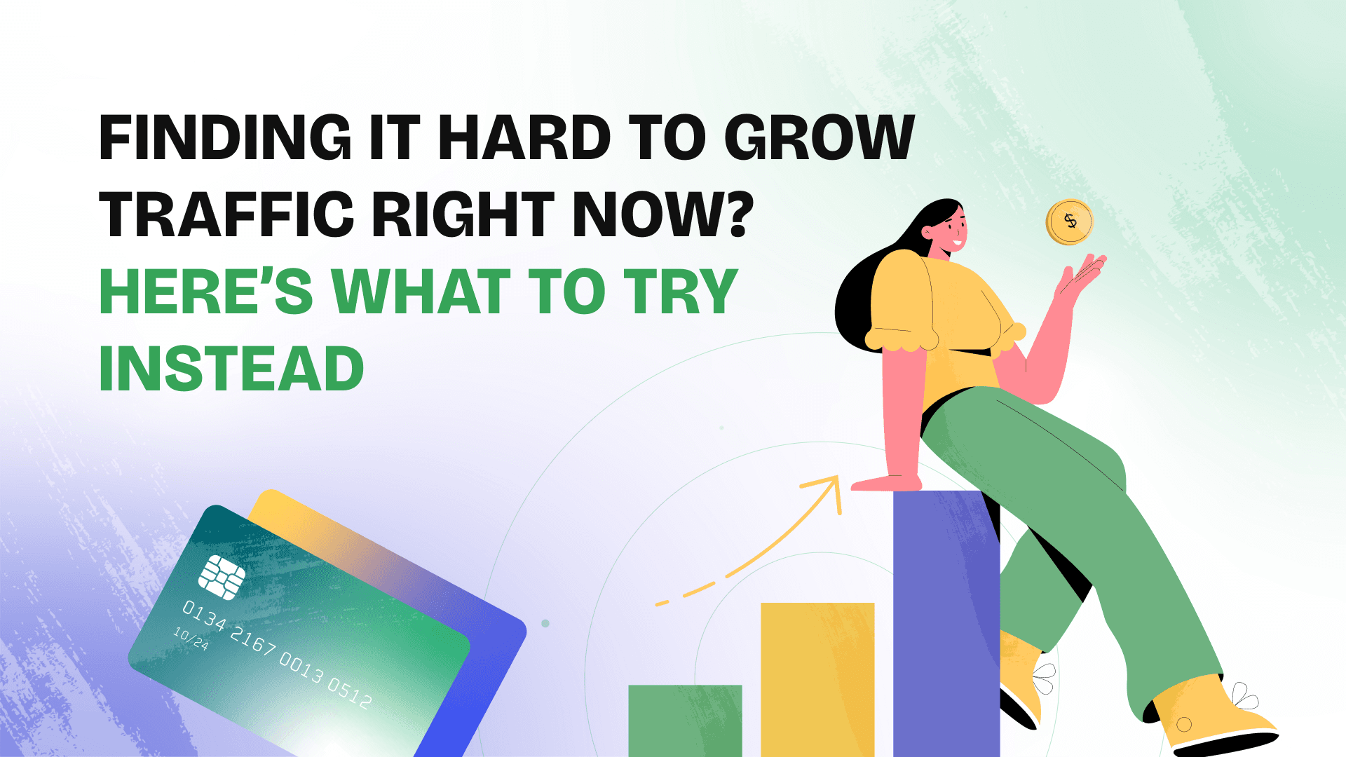 Finding it hard to grow traffic right now? You’re not alone. Here’s what to try instead